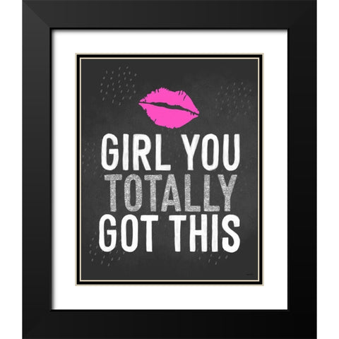 Totally Got This Black Modern Wood Framed Art Print with Double Matting by Brown, Kyra