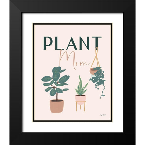 Plant Mom Black Modern Wood Framed Art Print with Double Matting by Brown, Kyra