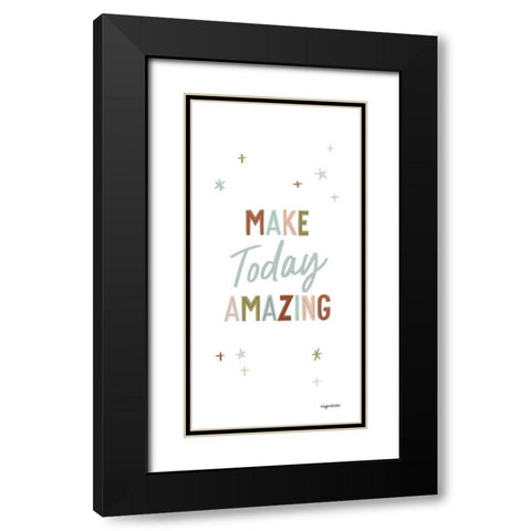 Make Today Amazing Black Modern Wood Framed Art Print with Double Matting by Brown, Kyra