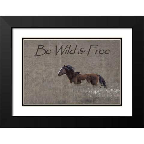 Be Wild and Free Black Modern Wood Framed Art Print with Double Matting by McFerrin, Larry