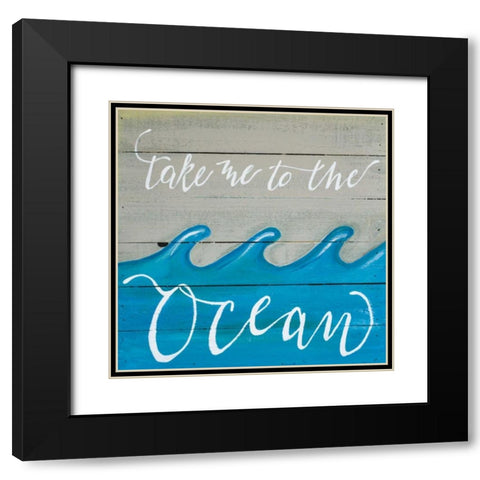 Take Me to the Ocean Black Modern Wood Framed Art Print with Double Matting by Strong, Molly Susan