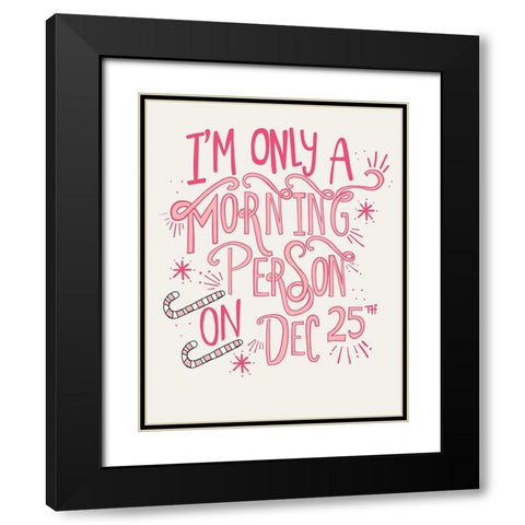 Morning Person Black Modern Wood Framed Art Print with Double Matting by Rupp, Mariah
