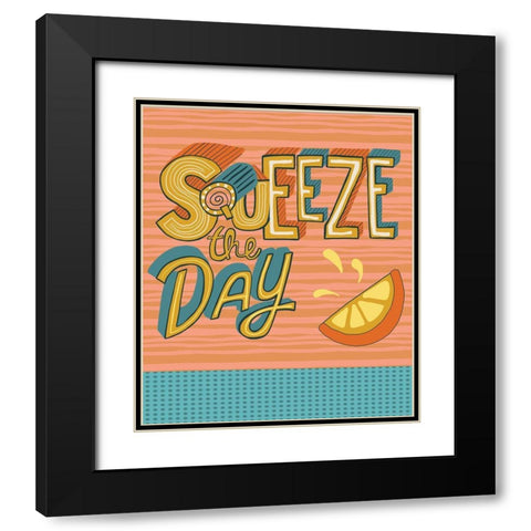 Squeeze the Day Black Modern Wood Framed Art Print with Double Matting by Rupp, Mariah