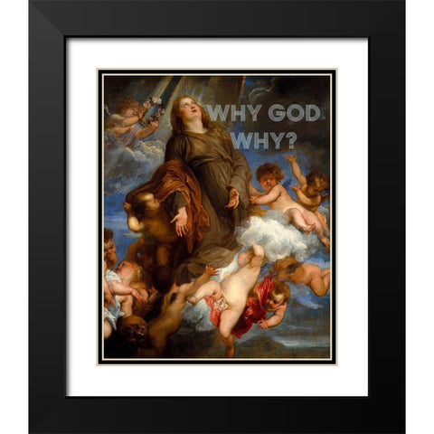 Why-God-Why? Black Modern Wood Framed Art Print with Double Matting by Singleton, Ashley