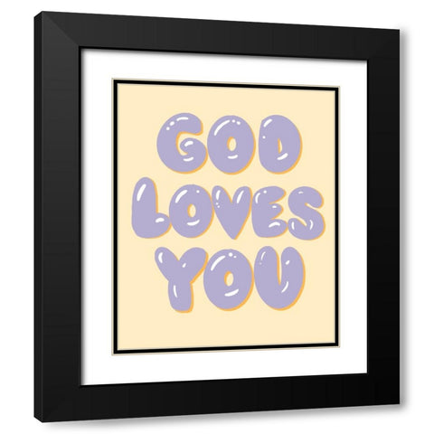 God Loves You Black Modern Wood Framed Art Print with Double Matting by Singleton, Ashley