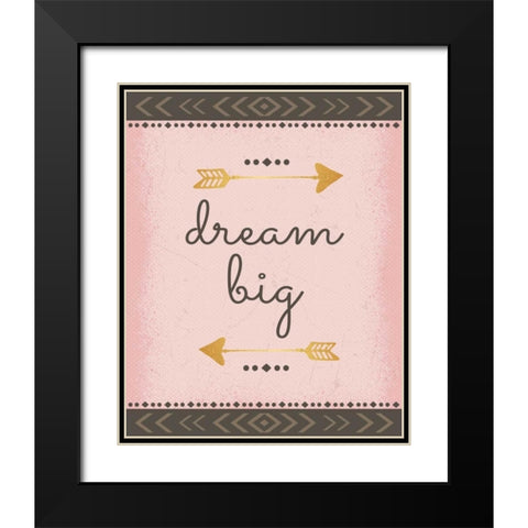 Dream Big Black Modern Wood Framed Art Print with Double Matting by ND Art and Design