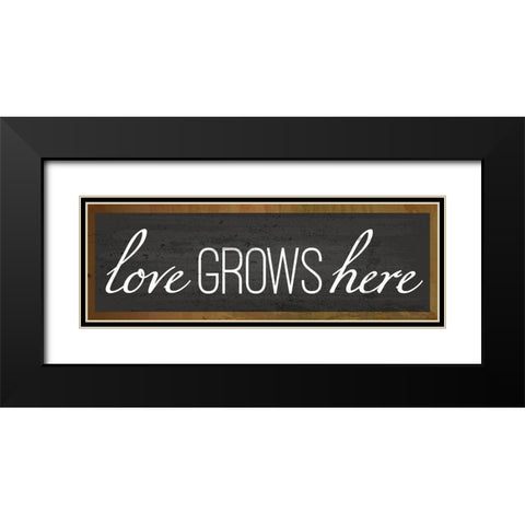 Love Grows Here Black Modern Wood Framed Art Print with Double Matting by ND Art and Design