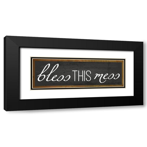 Bless This Mess Black Modern Wood Framed Art Print with Double Matting by ND Art and Design