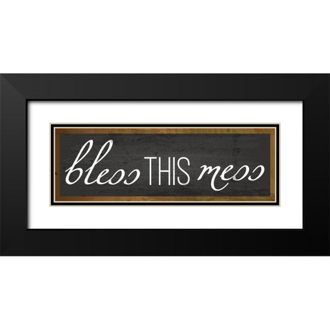 Bless This Mess Black Modern Wood Framed Art Print with Double Matting by ND Art and Design