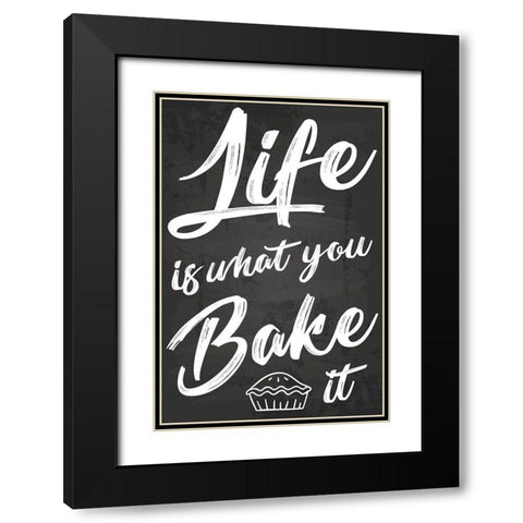 Life Is What You Bake It Black Modern Wood Framed Art Print with Double Matting by ND Art