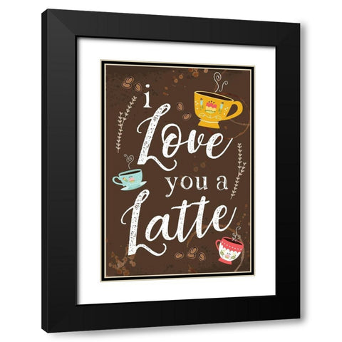 I Love You a Latte Black Modern Wood Framed Art Print with Double Matting by ND Art