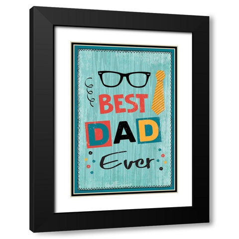 Best Dad Ever Black Modern Wood Framed Art Print with Double Matting by ND Art