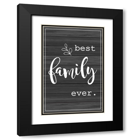 Best Family Ever Black Modern Wood Framed Art Print with Double Matting by ND Art