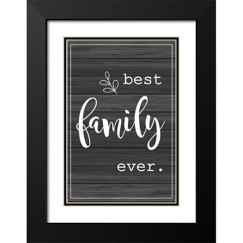 Best Family Ever Black Modern Wood Framed Art Print with Double Matting by ND Art