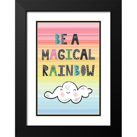 Be a Magical Rainbow Black Modern Wood Framed Art Print with Double Matting by ND Art