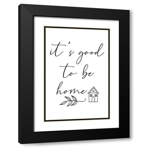 Good to Be Home Black Modern Wood Framed Art Print with Double Matting by ND Art