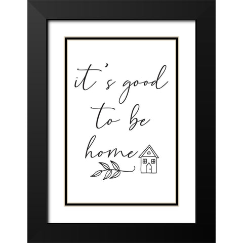 Good to Be Home Black Modern Wood Framed Art Print with Double Matting by ND Art