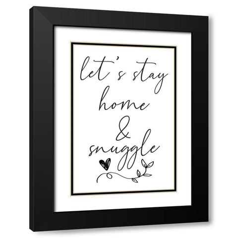 Lets Stay Home Black Modern Wood Framed Art Print with Double Matting by ND Art