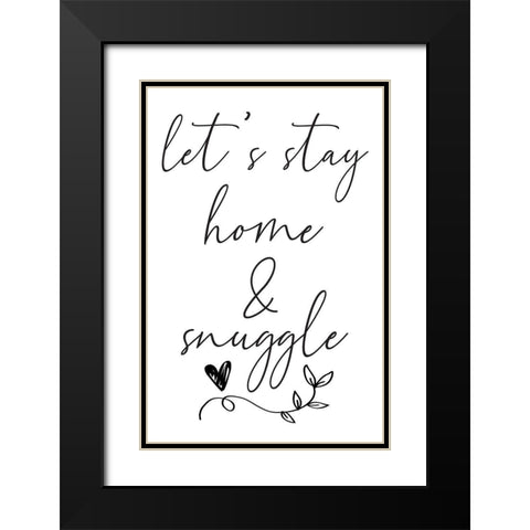 Lets Stay Home Black Modern Wood Framed Art Print with Double Matting by ND Art