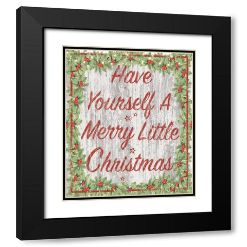 Have Yourself a Merry Little Christmas Black Modern Wood Framed Art Print with Double Matting by P.S. Art Studios