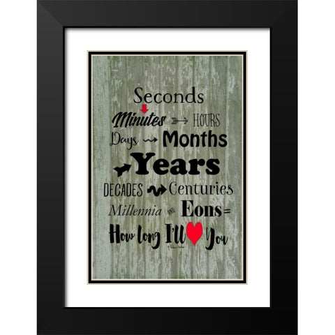 How Long I Love You Black Modern Wood Framed Art Print with Double Matting by Murdock, Ramona