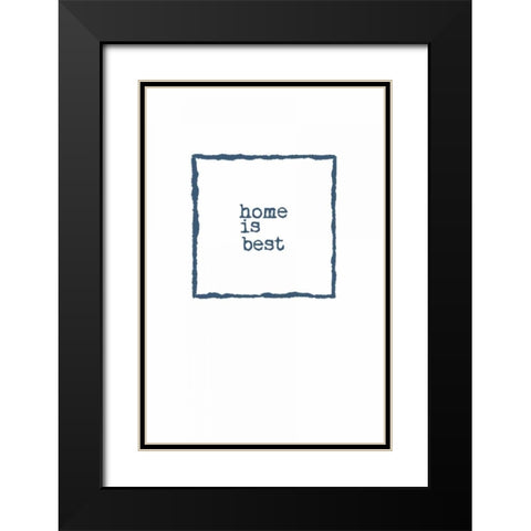 Home is Best Black Modern Wood Framed Art Print with Double Matting by Murdock, Ramona