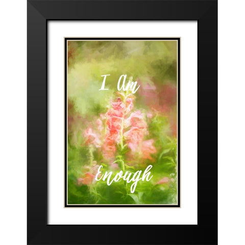I Am Enough Snapdragon Black Modern Wood Framed Art Print with Double Matting by Murdock, Ramona