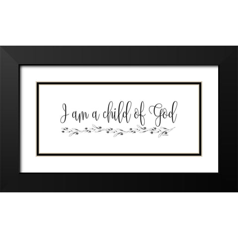 I Am a Child of God Black Modern Wood Framed Art Print with Double Matting by Murdock, Ramona