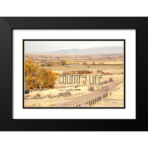 Country Life is Best Black Modern Wood Framed Art Print with Double Matting by Murdock, Ramona
