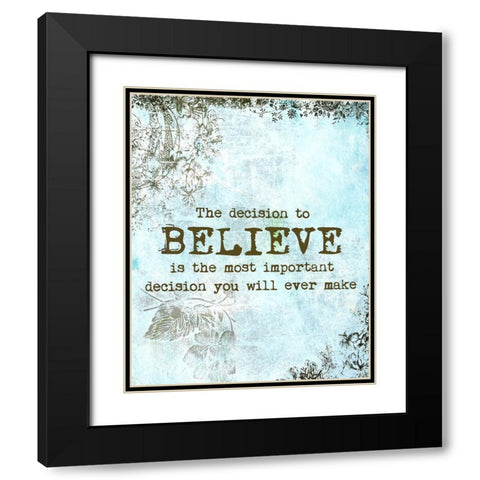 Choose to Believe Black Modern Wood Framed Art Print with Double Matting by Murdock, Ramona