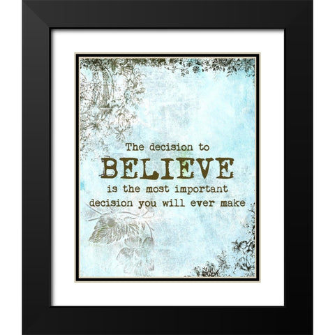 Choose to Believe Black Modern Wood Framed Art Print with Double Matting by Murdock, Ramona