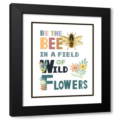 Be the Bee Black Modern Wood Framed Art Print with Double Matting by Murdock, Ramona