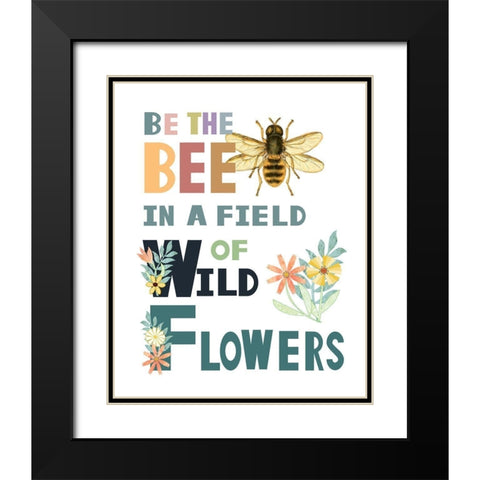 Be the Bee Black Modern Wood Framed Art Print with Double Matting by Murdock, Ramona