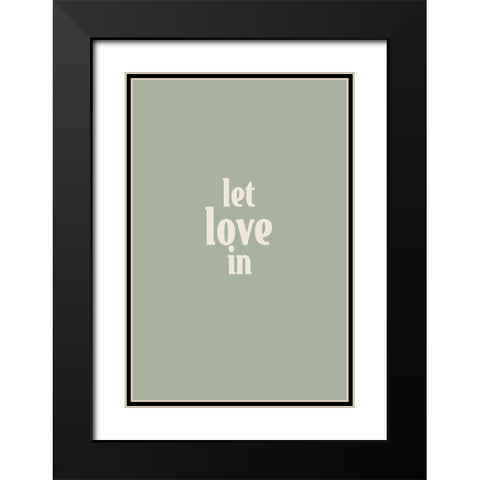 Let Love in No. 4 Black Modern Wood Framed Art Print with Double Matting by Murdock, Ramona
