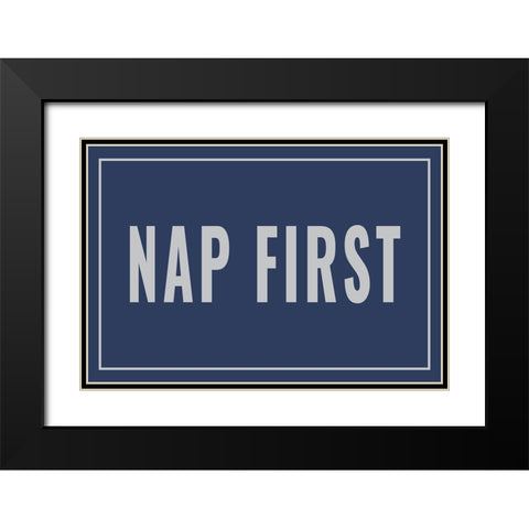 Nap First Black Modern Wood Framed Art Print with Double Matting by Murdock, Ramona