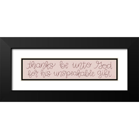 Thanks Be Unto God Black Modern Wood Framed Art Print with Double Matting by Dicks, Stephanie