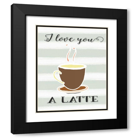 I Love You a Latte Black Modern Wood Framed Art Print with Double Matting by Moss, Tara