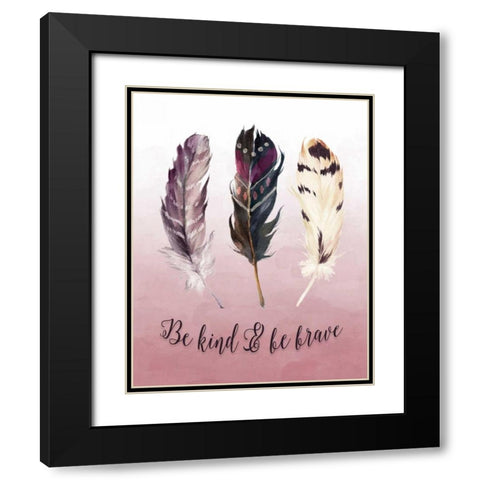 Be Kind and Be Brave Black Modern Wood Framed Art Print with Double Matting by Moss, Tara