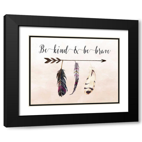 Be Kind and Be Brave Feathers Cream Black Modern Wood Framed Art Print with Double Matting by Moss, Tara