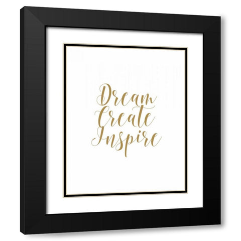 Dream Create Inspire Black Modern Wood Framed Art Print with Double Matting by Moss, Tara