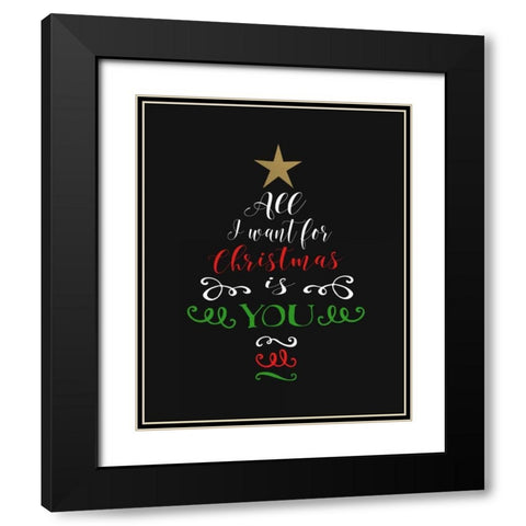 All I Want for Christmas Black Modern Wood Framed Art Print with Double Matting by Moss, Tara