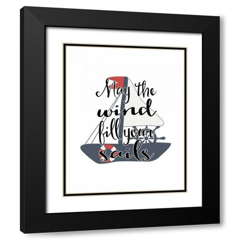 May the Wind Fill Your Sails Black Modern Wood Framed Art Print with Double Matting by Moss, Tara