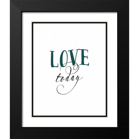 Love Today Black Modern Wood Framed Art Print with Double Matting by Moss, Tara