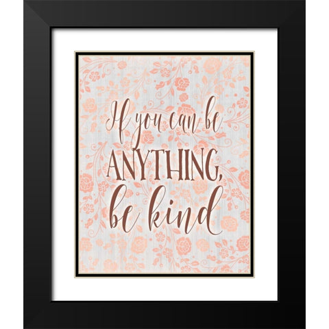 If You Can Be Anything Black Modern Wood Framed Art Print with Double Matting by Moss, Tara