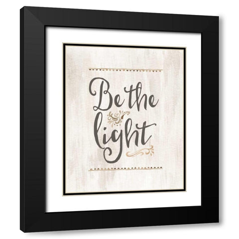 Be the Light Black Modern Wood Framed Art Print with Double Matting by Moss, Tara