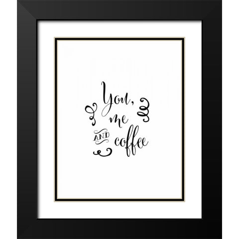 You, Me and Coffee Black Modern Wood Framed Art Print with Double Matting by Moss, Tara