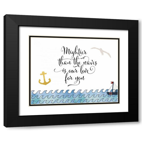 Mightier is Our Love Black Modern Wood Framed Art Print with Double Matting by Moss, Tara