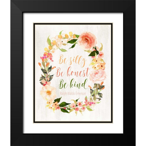 Be Silly, Be Honest, Be Kind Black Modern Wood Framed Art Print with Double Matting by Moss, Tara