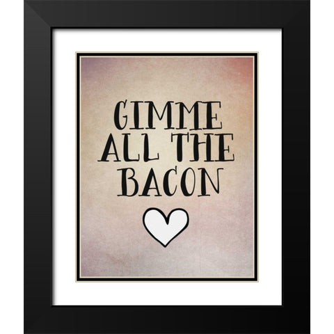 Gimme All the Bacon Black Modern Wood Framed Art Print with Double Matting by Moss, Tara