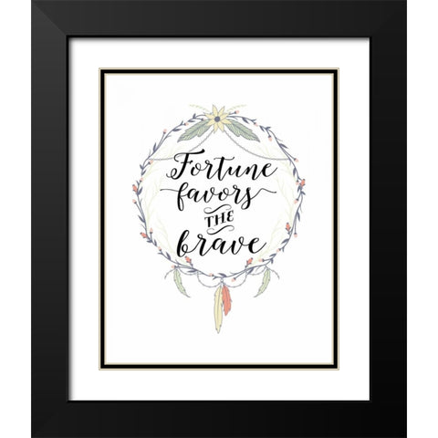 Fortune Favors the Brave Black Modern Wood Framed Art Print with Double Matting by Moss, Tara